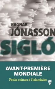 Les enquêtes de Siglufjördur : Siglo - Jónasson Ragnar ; Salaün Jean-Christophe