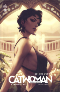 Sélina Kyle : Catwoman Tome 3 : Entre deux vies - Jones Joëlle ; Blanco Fernando