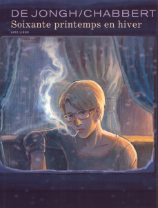 SOIXANTE PRINTEMPS EN HIVER - DE JONGH AIMEE