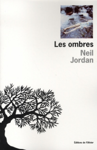 Les ombres - Jordan Neil ; Albaret-Maatsch Michèle