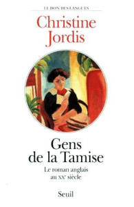 Gens de la Tamise. Le roman anglais au XXe siècle - Jordis Christine