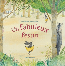 Un fabuleux festin - Morales José ; Ferrero Mar ; Guillas Laurence