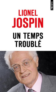 Un temps troublé - Jospin Lionel