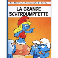 Les Schtroumpfs Tome 28 : La grande Schtroumpfette - Jost Alain ; Culliford Thierry ; Garray Pascal
