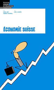 Economie Suisse - Jost Cyril ; Kucholl Vincent
