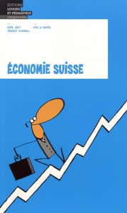 Economie Suisse - Jost Cyril ; Kucholl Vincent