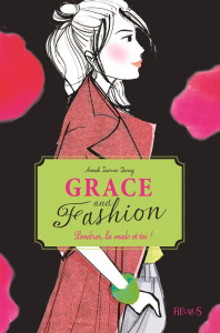 Grace and Fashion : Londres, la mode... et toi ! - Journo-Durey Anouk