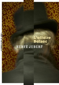 L'affaire Balzac. Ou comment l'auteur (Moi-même) et Honoré de Balzac résolurent le crime de la Calla - Jubert Hervé