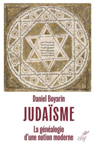 Judaïsme, la généalogie d'une notion moderne - Boyarin Daniel