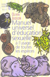 Manuel universel d'éducation sexuelle . A l'usage de toutes les espèces selon Mme le Dr Tatiana - Judson Olivia ; Grasset Jean-Baptiste ; Raimbault