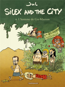 Silex and the city Tome 8 : L'homme de Cro-Macron - JUL