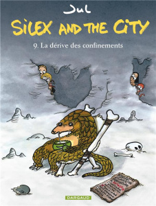 Silex and the City Tome 9 : La dérive des confinements - Jul