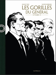 Les gorilles du Général Tome 1 : Septembre 59. Edition spéciale en noir & blanc - Telo Julien ; Dorison Xavier
