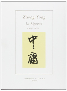 Zhong Yong ou La Régulation à usage ordinaire - Jullien François