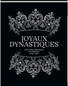 Joyaux dynastiques. Pouvoir, prestige et passion 1700-1950, Edition bilingue français-anglais - Juncker Capucine ; Edwards Emma ; Jaffer Amin ; Mo