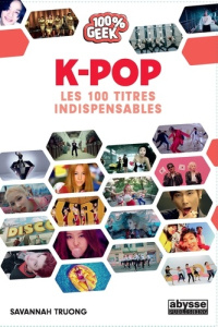 K-pop. Les 100 titres indispensables - Truong Savannah