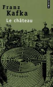 Le château - Kafka Franz ; Goldschmidt Georges-Arthur