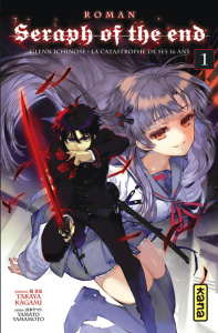 Seraph of the End - Roman Tome 1 - Kagami Takaya ; Yamamoto Yamato ; Delespaul Julien