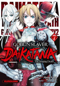 Goblin Slayer : Daikatana Tome 7 - Kagyu Kumo ; Aoki Shogo ; Nabhan Fabien