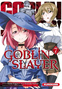 Goblin slayer Tome 7 - Kagyu Kumo ; Kurose Kousuke ; Kannatuki Noboru ; N