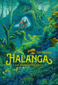 Halanga Tome 1 : Les mangeurs de pierre - Kalda Katrina