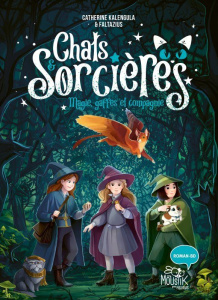 Chats & Sorcières Tome 1 : Magies, gaffes et compagnie - Kalengula Catherine