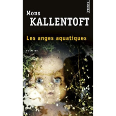 Les anges aquatiques - Kallentoft Mons ; Fourreau Frédéric