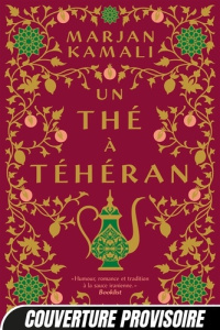 Un thé à Téhéran - Kamali Marjan ; Moreau Florence