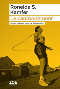 Le cantonnement - Kamfer Ronelda S. ; Lory Georges ; Krog Antjie