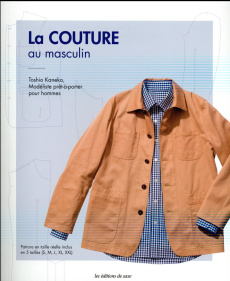 La couture au masculin - Kaneko Toshio ; Shirai Yukari ; Moriya Noriaki ; S