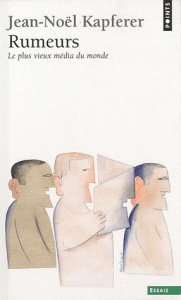 Rumeurs. Le plus vieux média du monde - Kapferer Jean-Noël