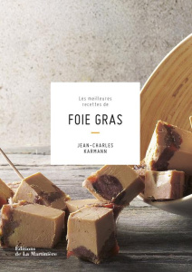 Les meilleures recettes de foie gras - Karmann Jean-Charles ; Cabannes Pierre ; Guillemai