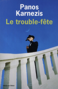 Le trouble-fête - Karnezis Panos ; Du Sorbier Françoise