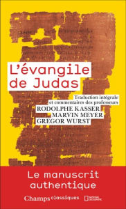 L'évangile de Judas. Du Codex Tchacos - Kasser Rodolphe ; Wurst Gregor ; Meyer Marvin ; Ga