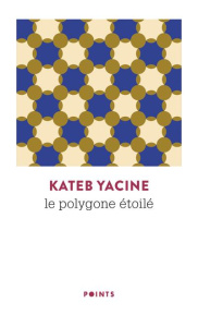 Le polygone étoilé - Kateb Yacine ; Carpentier Gilles