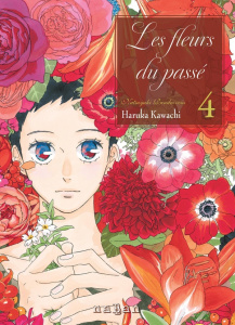 Les fleurs du passé Tome 4 - Kawachi Haruka