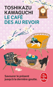Le café des au revoir - Kawaguchi Toshikazu ; Oudin Géraldine