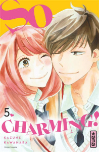 So Charming ! Tome 5 - Kawahara Kazune ; Raillard Misato ; Montésinos Eri