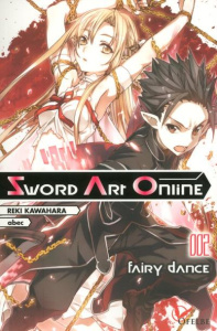 Sword Art Online Tome 2 : Fairy Dance (Light Novel) - Kawahara Reki