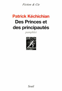 Des Princes et des principautés - Kéchichian Patrick