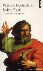 Saint Paul. Le génie du christianisme - Kéchichian Patrick