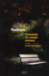 Comédie en mode mineur suivi de Là est ma maison - Keilson Hans ; Santoni Dominique