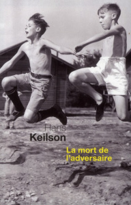 La mort de l'adversaire - Keilson Hans ; Santoni Dominique