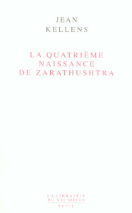 La Quatrième Naissance de Zarathushtra - Kellens Jean
