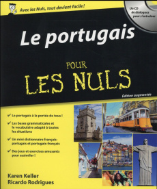 Le portugais pour les nuls. Edition revue et augmentée. Avec 1 CD audio - Keller Karen ; Rodrigues Ricardo ; Riby Jean-Phili