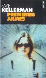 Premières armes - Kellerman Faye ; Grellier Frédéric
