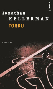 Tordu - Kellerman Jonathan ; Desmond William Olivier