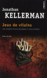 Une enquête de Milo Sturgis et Alex Delaware : Jeux de vilains - Kellerman Jonathan ; Desmond William Olivier