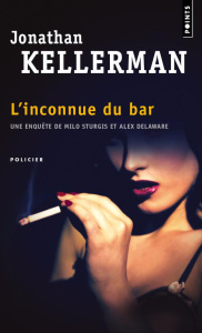 Une enquête de Milo Sturgis et Alex Delaware : L'inconnue du bar - Kellerman Jonathan ; Grellier Frédéric