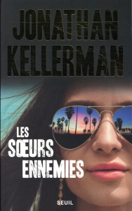Une enquête de Milo Sturgis et Alex Delaware : Les soeurs ennemies - Kellerman Jonathan ; Grellier Frédéric